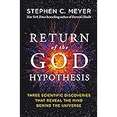 Return of the God Hypothesis: Three Scientific Discoveries That Reveal the Mind Behind the Universe