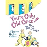You're Only Old Once!: A Book for Obsolete Children
