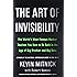 The Art of Invisibility: The World's Most Famous Hacker Teaches You How to Be Safe in the Age of Big Brother and Big Data