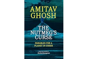 The Nutmeg's Curse: Parables for a Planet in Crisis