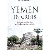 Yemen in Crisis: Autocracy, Neo-Liberalism and the Disintegration of a State