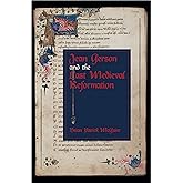 Jean Gerson and the Last Medieval Reformation