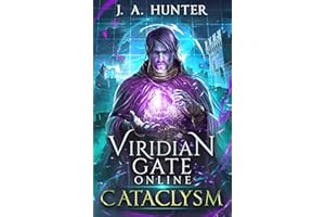 Viridian Gate Online: Cataclysm: A LitRPG Fantasy Adventure (The Viridian Gate Archives Book 1)