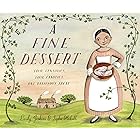 A Fine Dessert: Four Centuries, Four Families, One Delicious Treat