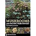 Mushrooms of the Pacific Northwest: Timber Press Field Guide