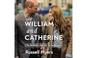 William and Catherine: The Monarchy’s New Era: The Inside Story