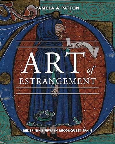 Download Art of Estrangement: Redefining Jews in Reconquest Spain PDF