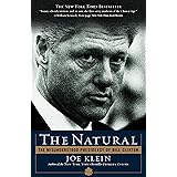 The Natural: The Misunderstood Presidency of Bill Clinton