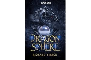 Dragonsphere: An Epic Fantasy Adventure (The Fallen King Chronicles Book 1)