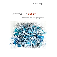 Authoring Autism: On Rhetoric and Neurological Queerness (Thought in the Act) book cover