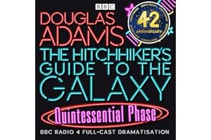The Hitchhiker's Guide to the Galaxy, The Quintessential Phase (Dramatized)