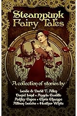Steampunk Fairy Tales Kindle Edition