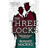 The Three Locks: An unputdownable historical murder mystery starring the world's favourite detective (A Sherlock Holmes Adventure) (Book 4)