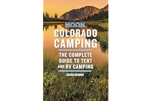 Moon Colorado Camping: The Complete Guide to Tent and RV Camping (Moon Outdoors)