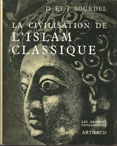 Download D. et J. Sourdel. La Civilisation de l'Islam classique : Préface par Raymond Bloch PDF