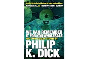 We Can Remember It for you Wholesale and Other Classic Stories