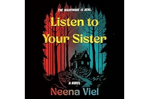 Listen to Your Sister: A Novel