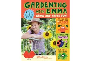 Gardening with Emma: Grow and Have Fun: A Kid-to-Kid Guide