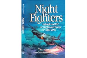 Night Fighters: Luftwaffe and RAF Air Combat over Europe, 1939-1945