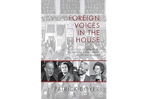 Foreign Voices in the House: A Century of Addresses to Canada's Parliament by World Leaders