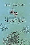 The Ancient Science of Mantras: Wisdom of the Sages