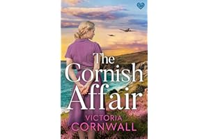 The Cornish Affair: An utterly compelling and completely unputdownable heartwarming WW2 historical romance (Love in War)