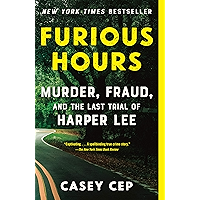 Furious Hours: Murder, Fraud, and the Last Trial of Harper Lee book cover