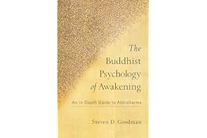 The Buddhist Psychology of Awakening: An In-Depth Guide to Abhidharma