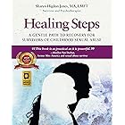 Healing Steps: A Gentle Path to Recovery for Survivors of Childhood Sexual Abuse