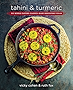 Tahini and Turmeric: 101 Middle Eastern Classics--Made Irresistibly Vegan