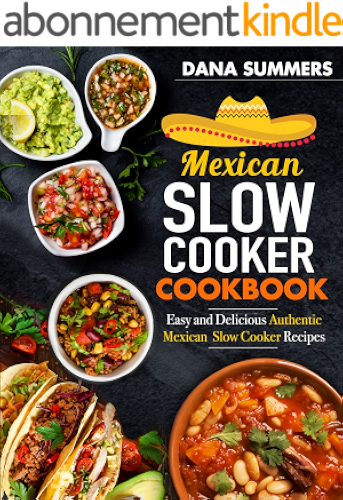 Download Mexican Slow Cooker Cookbook: Easy and Delicious Authentic Mexican Slow Cooker Recipes (English Edition) PDF
