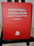 Industrial Ventilation: A Manual of Recommended Practice, 23rd Edition