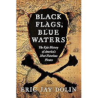 Black Flags, Blue Waters: The Epic History of America's Most Notorious Pirates book cover Black Flags, Blue Waters: The Epic History of America's Most Notorious Pirates book cover