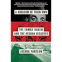A Kingdom of Their Own: The Family Karzai and the Afghan Disaster book cover