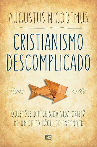 Download Cristianismo descomplicado: Questões difíceis da vida cristã de um jeito fácil de entender (Portuguese Edition) PDF