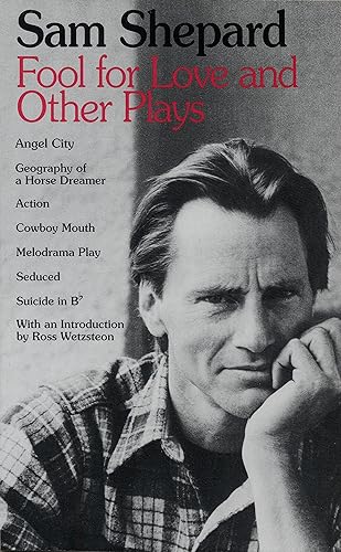 Download Fool for Love and Other Plays: Angel City, Geography of a Horse Dreamer, Action, Cowboy Mouth, Melodrama Play, Seduced, Suicide in B Flat PDF