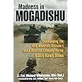 Madness in Mogadishu: Commanding the 10th Mountain Division's Quick Reaction Company during Black Hawk Down