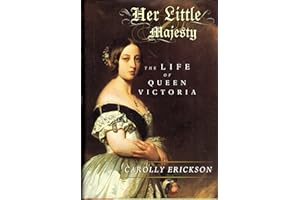 Her Little Majesty: The Life of Queen Victoria