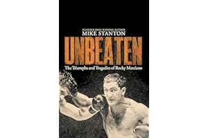 Unbeaten: The Triumphs and Tragedies of Rocky Marciano