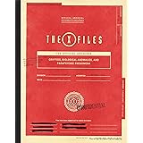 X-Files: The Official Archives: Cryptids, Biological Anomalies, and Parapsychic Phenomena