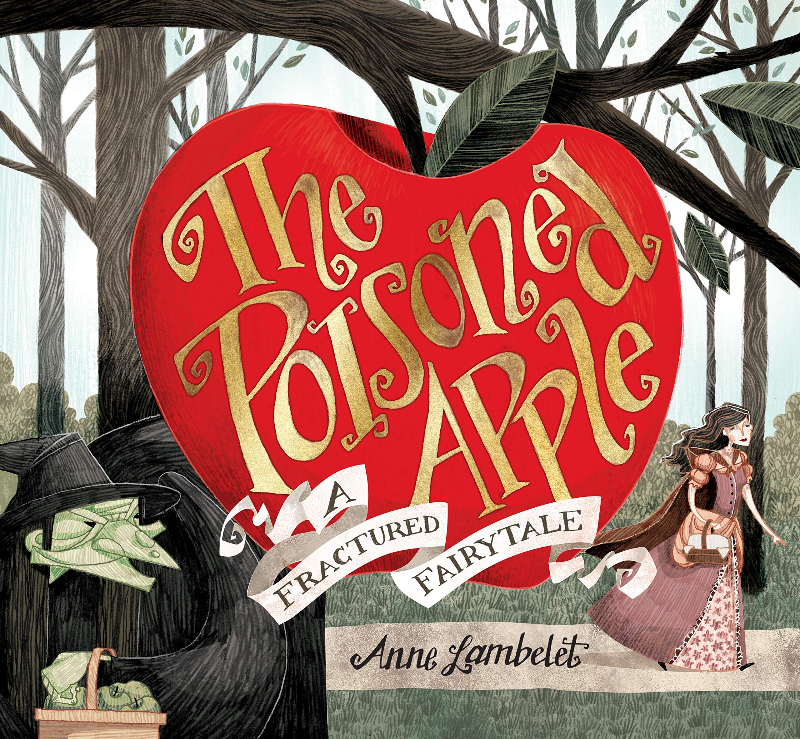 The Poisoned Apple A Fractured Fairy Tale Lambelet Anne Lambelet Anne Amazon Com Books