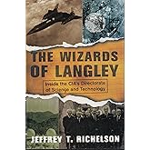 The Wizards Of Langley: Inside The CIA's Directorate Of Science And Technology