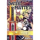Dark Matter Volume 1: Rebirth