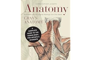Anatomy: A Complete Guide to the Human Body, for Artists & Students