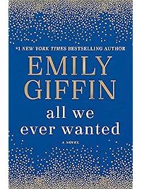 All We Ever Wanted: A Novel
