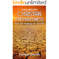 The Case for Christian Preparedness - Faith and Prepping for Survival (Christian Preppers Series Book 1) book cover