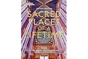 Sacred Places of a Lifetime: 500 of the World's Most Peaceful and Powerful Destinations