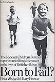 Born to Fail? (The National Children's Bureau reports on striking differences in the lives of British children)