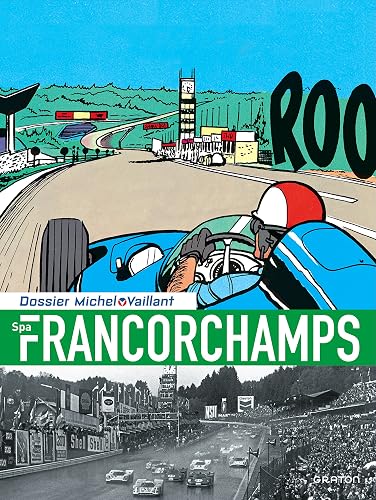 Download Michel Vaillant - Dossiers - tome 14 - Dossier Michel Vaillant Spa-Francorchamps (éd normale) PDF