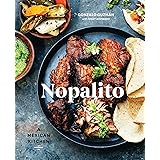 Nopalito: A Mexican Kitchen [A Cookbook]